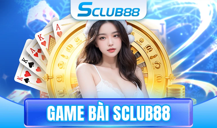 Sclub88 - Nhà Cái Sclub 88 - Nhà Cái Uy Tín Nhất Thế Giới Hiện Nay 32 Trải nghiệm chơi game bài cực đã tại nhà cái Sclub88
