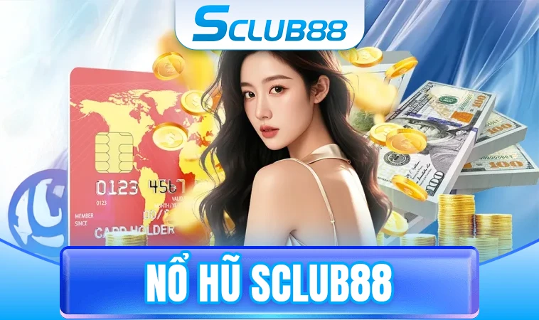 Sclub88 - Nhà Cái Sclub 88 - Nhà Cái Uy Tín Nhất Thế Giới Hiện Nay 31 Sảnh nổ hũ Sclub88 thiết kế đồ họa đẹp, ấn tượng